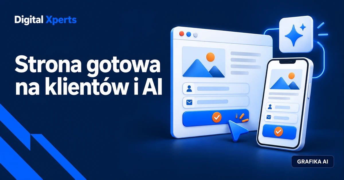 Formularz na komputerze i telefonie z symbolem AI. Napisy: Strona gotowa na klientów i AI, Digital Xperts i GRAFIKA AI.
